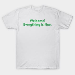 Welcome! Everything is fine. T-Shirt